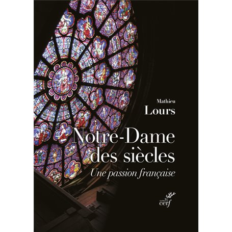 Notre-Dame des siècles - Une passion française