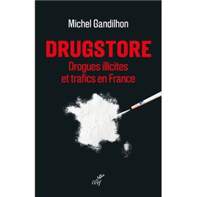 Drugstore - Drogues illicites et trafics en France