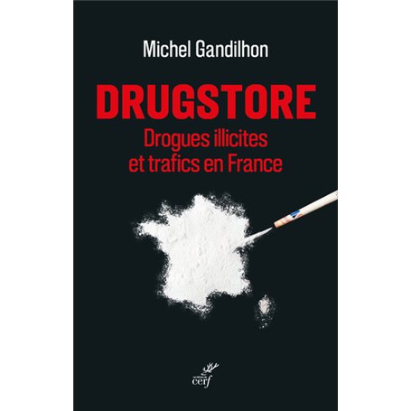 Drugstore - Drogues illicites et trafics en France