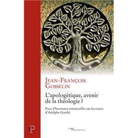 L'apologétique, avenir de la théologie ? - Pour d'heureuses retrouvailles sur les traces d'Adolphe G