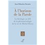 A l'horizon de la Parole - La théologie au défi de la phénoménologie de la vie de Michel Henry