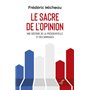 Le sacre de l'opinion - Une histoire de la présidentielle et des sondages