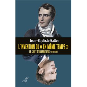 L'invention du "en même temps" - La chute d'un ambitieux (1818-1820)