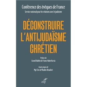 Déconstruire l'antijudaïsme chrétien à partir de l'enseignement de l'Eglise