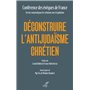 Déconstruire l'antijudaïsme chrétien à partir de l'enseignement de l'Eglise