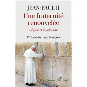 Une fraternité renouvelée - L'Église et le judaïsme