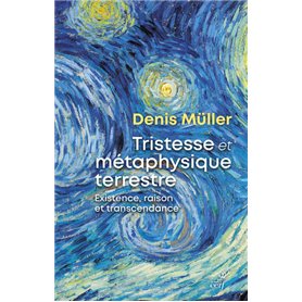 Tristesse et métaphyisque terrestre