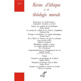 Revue d'éthique et de théologie morale - N° 313 Écologie et bioéthique : comment penser le lien ?
