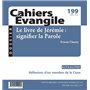 Cahiers Evangile - N° 199 Le livre de Jérémie : signifier la Parole