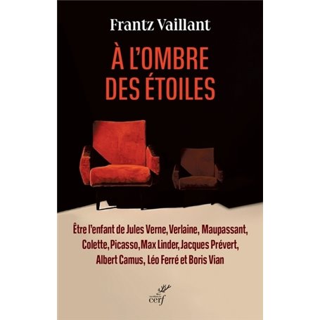 À l'ombre des étoiles - Être l'enfant de Jules Verne, Verlaine, Maupassant, Colette, Picasso, Max Li