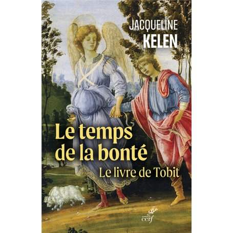 Le temps de la bonté - Le Livre de Tobit