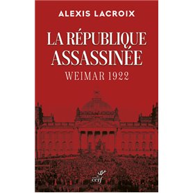 La République assassinée - Weimar 1922