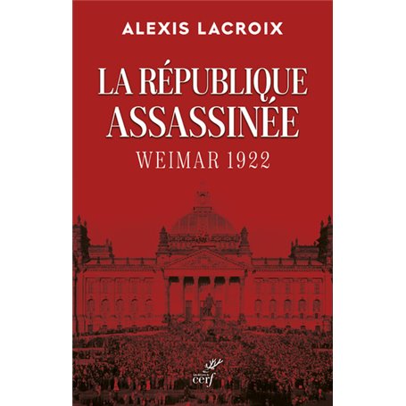 La République assassinée - Weimar 1922