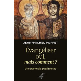 Evangéliser oui, mais comment ? - Une pastorale paulinienne