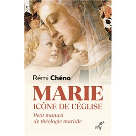 Marie, icône de l'Eglise - Petit manuel de théologie mariale