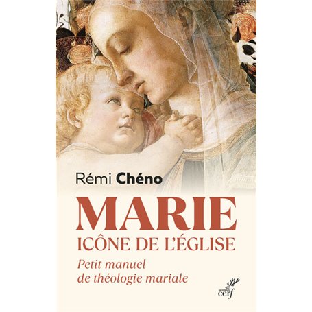 Marie, icône de l'Eglise - Petit manuel de théologie mariale