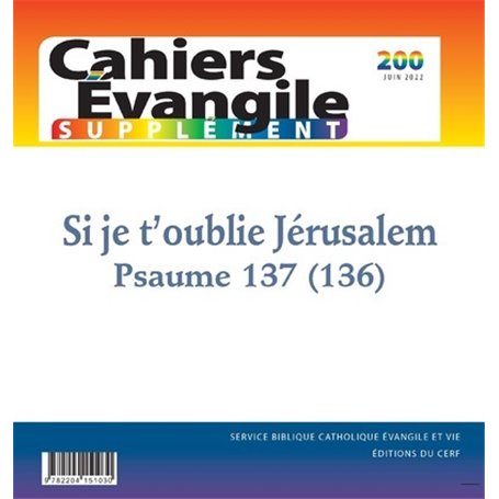 Cahiers évangile Supplément - Si je t'oublie Jérusalem - N° 200 Si je t'oublie Jérusalem - Psaume 13