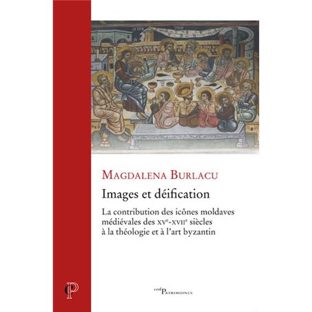 Images et déification - La contribution des icônes moldaves médiévales des XVe-XVIIe siècles à la th