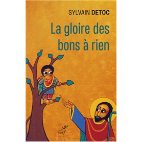 La gloire des bons a rien - Petit guide à l'usage des cathos découragés