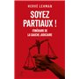 Soyez partiaux ! - Itinéraire de la gauche judiciaire