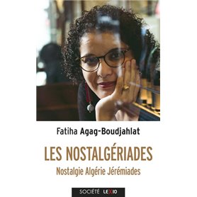 Les Nostalgériades - Nostalgie Algérie Jérémiades