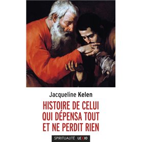 Histoire de celui qui dépensa tout et ne perdit rien