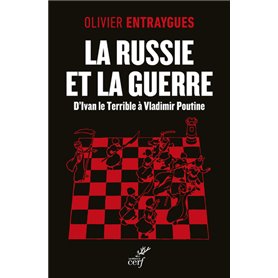 La Russie et la guerre - D'Ivan le Terrible à Vladimir Poutine