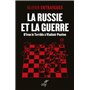 La Russie et la guerre - D'Ivan le Terrible à Vladimir Poutine