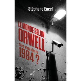 Le monde selon Orwell - Avez-vous bien lu 1984 ?