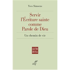 Servir l'écriture sainte comme parole de Dieu - Un chemin de vie