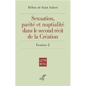 Sexuation, parité et nuptialité dans le second récit de la Création - Genèse 2