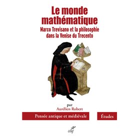 Le monde mathématique - Marco Trevisano et la philosophie dans la Venise du Trecento