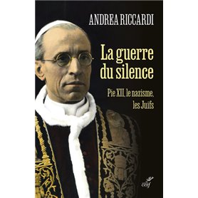 La guerre du silence - Pie XII, le nazisme, les Juifs