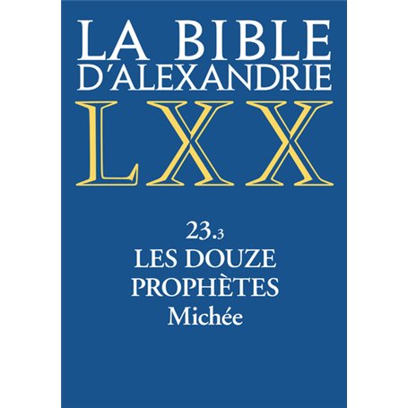 La Bible d'Alexandrie - 23.3 Les Douze prophètes - Michée