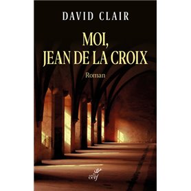 Moi, Jean de la Croix (roman)