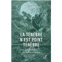 La ténèbre n'est point ténèbre - Une génération qui cherche la lumière