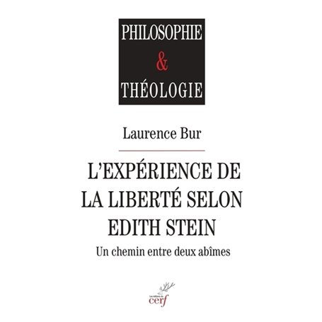 L'expérience de la liberté selon Edith Stein - Un chemin entre deux abîmes