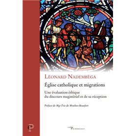 Église catholique et migrations - Une évaluation éthique du discours magistériel et de sa réception