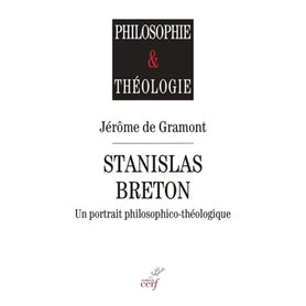 Stanislas Breton - Un portrait philosophico-théologique