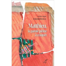 Matthieu, la parole pleine à craquer - Matthieu 1-7, traduction et lectio divina