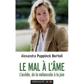 Le mal à l'âme - L'acédie, de la mélancolie à la joie