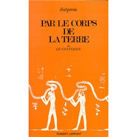 Par le corps de la terre ou le Sannyasin