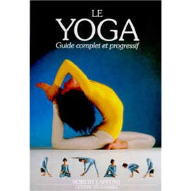 Le yoga - Guide complet et progressif