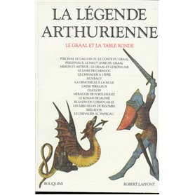 La Légende arthurienne le Graal et la Table ronde