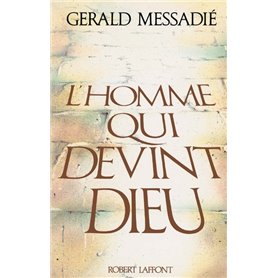 L'homme qui devint Dieu - tome 1