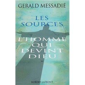 L'Homme qui devint Dieu - Tome 2 Les Sources