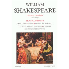 Shakespeare - Tragicomédies - tome 1 - Editions bilingue français/anglais