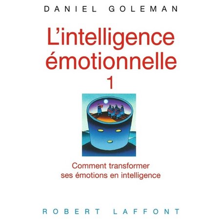 L'intelligence émotionnelle - tome 1