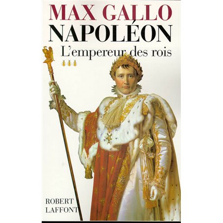 Napoléon - tome 3 - L'empereur des rois - 1806-1812