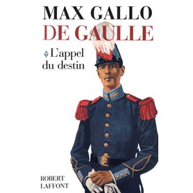 De Gaulle - Tome 1 L'Appel du destin - 1890-1940